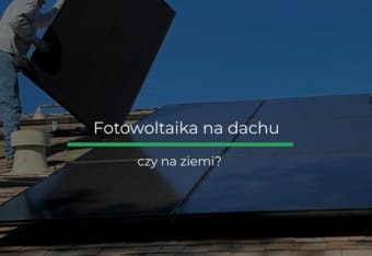 Fotowoltaika na gruncie czy na dachu? Porównanie kosztów i wydajności Fotowoltaika na gruncie czy na dachu? Porównanie kosztów i wydajności