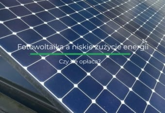 Czy fotowoltaika się opłaca przy niskim zużyciu energii? Czy fotowoltaika się opłaca przy niskim zużyciu energii?