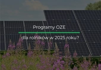 Programy OZE dla rolników w 2025 – jak skorzystać z dotacji? Programy OZE dla rolników w 2025 – jak skorzystać z dotacji?